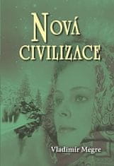 Vladimír Megre: Nová civilizace 8/1 (Anastasia 8/1)