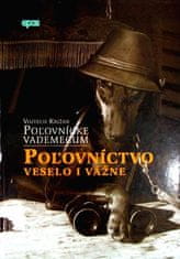 Poľovnícke vademecum (Poľovníctvo veselo i vážne)