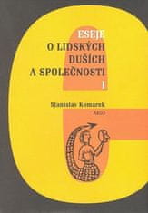 Stanislav Komárek: Eseje o lidských duších a společnosti I.