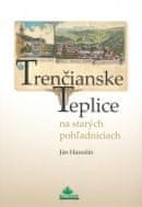 Trenčianske Teplice na starých pohľadniciach