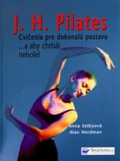 J.H.Pilates Cvičenia pre dokonalú postavu