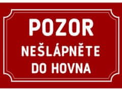 Cedule-Cedulky Plechová ceduľka - Pozor nešlápněte do hovna