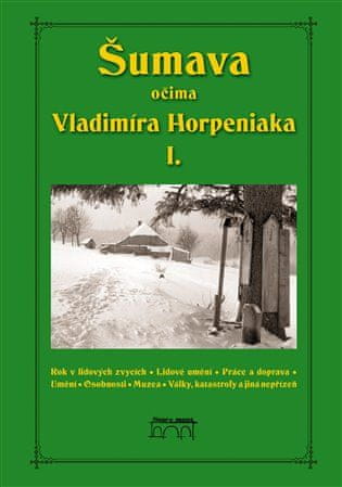 Vladimír Horpeniak: Šumava očima Vladimíra Horpeniaka I.