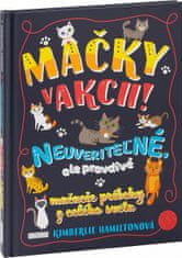 Kimberlie Hamiltonová: Mačky v akcii! - Neuveriteľné, ale pravdivé mačacie príbehy z celého sveta