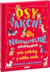 Kimberlie Hamiltonová: Psy v akcii! - Neuveriteľné, ale pravdivé psie príbehy z celého sveta