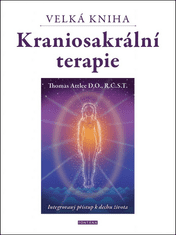 Thomas Attlee: Velká kniha kraniosakrální terapie - Integrovaný přístup k dechu života