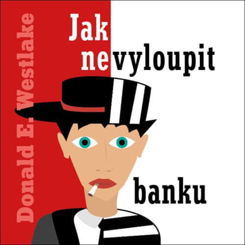 Donald E. Westlake: Jak nevyloupit banku