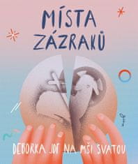 Veronika Hradská;Peter Ličko: Místa zázraků - Deborka jde na mši svatou