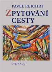 Pavel Rejchrt: Zpytování cesty