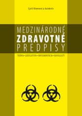 Kolektív autorov: Medzinárodné zdravotné predpisy - Teória Legislatíva Implementácia Súvislosti