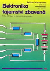 Adrian Schommers: Elektronika tajemství zbavená - Kniha 1: Pokusy se stejnosměrným proudem