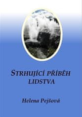 Helena Pejšová: Strhující příběh lidstva