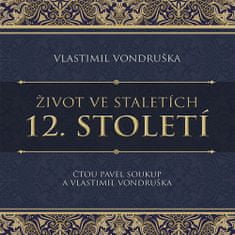 Vlastimil Vondruška: 12. století - Život ve staletích