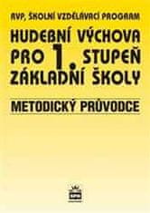 Marie Lišková: Hudební výchova pro 1.stupeň základní školy Metodický průvodce