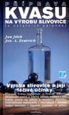 Jan Jílek: Příprava kvasu na výrobu slivovice (a ostatních pálenek) - Výroba slivovice a její léčivé účinky