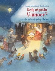 Antonie Schneiderová: Kedy už prídu Vianoce? - 24 adventných príbehov