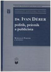 Dr.Ivan Dérer politik, právnik a publicista