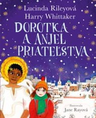 Lucinda Riley: Dorotka a anjel priateľstva