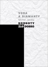 Michal Janata: Voda a diamanty. Hodnoty - zlo - dobro