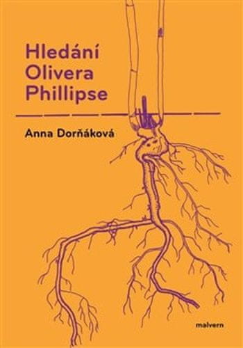 Anna Dorňáková: Hledání Olivera Phillipse