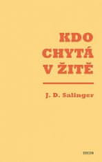 Jerome David Salinger: Kdo chytá v žitě