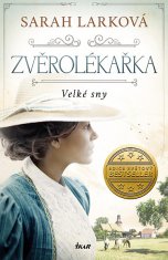 Sarah Larková: Zvěrolékařka. Velké sny