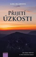 Karla McLarenová: Přijetí úzkosti - Jak získat přístup k této důležité emoci