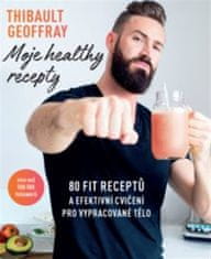 Moje healthy recepty - Thibault Geoffray