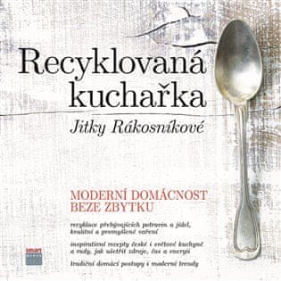 Smart Press Recyklovaná kuchárka Jitky Rákosníkové - Jitka Rákosníková