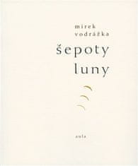 Mirek Vodrážka: Šepoty Luny