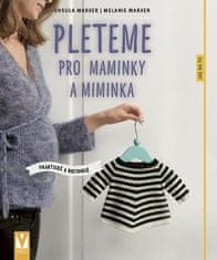 Ursula Marxer: Pleteme pro maminky a miminka - Praktické a roztomilé