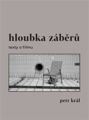 Hĺbka záberov - texty o filme - Petr Král