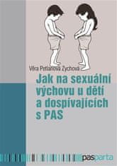 Ako na sexuálnu výchovu u detí a dospievajúcich s PAS - Věra Petlanová Zychová