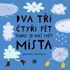 Joanna Bartosik: Dva, tři, čtyři, pět - tohle je náš svět - místa