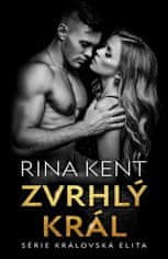 Zvrhlý kráľ - Rina Kent