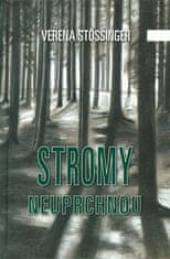 Stromy neutekajú - Verena Stössinger