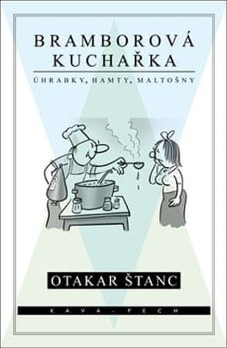 Otakar Štanc;Pavel Rak: Bramborová kuchařka - Úhrabky, hamty, maltošny