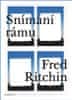 Fred Richin: Snímání rámu - Fotožurnalismus, občan, dokument