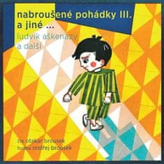 Nabrúsené rozprávky a iné macourkoviny III. a iné ... - Ľudovít Aškenazy CD