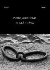 Zlatá tráva - Pierre Jakez Helias