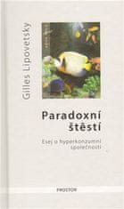 Gilles Lipovetsky: Paradoxní štěstí - Esej o hyperkonzumní společnosti