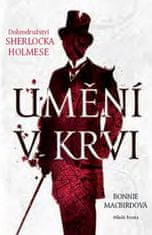 Bonnie Macbirdová: Umění v krvi - Dobrodružství Sherlocka Holmese