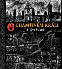 Jiří Stránský: O chamtivém králi