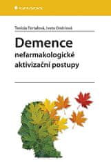 Terézia Fertaľová: Demence - Nefarmakologické aktivizační postupy