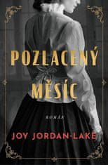 Joy Jordan-Lake: Pozlacený měsíc