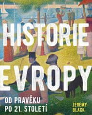 Jeremy Black: Historie Evropy - Od pravěku do 21. století