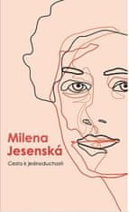 Milena Jesenská: Cesta k jednoduchosti