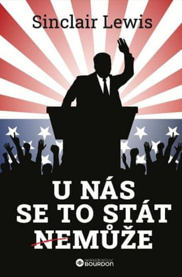 Sinclair Lewis: U nás se to stát nemůže