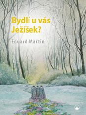 Eduard Martin: Bydlí u vás Ježíšek?
