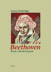 Laura Tunbridge: Beethoven - Život v devíti kusech